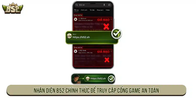 Nhận diện B52 chính thức để truy cập cổng game an toàn